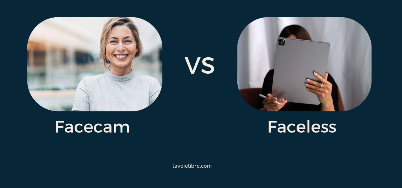 facecam ou faceless comparatif